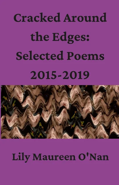 Cracked Around the Edges: Selected Poems 2015-2019 - Paperback