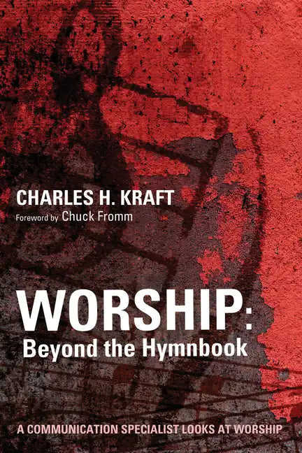 Worship: Beyond the Hymnbook: A Communication Specialist Looks at Worship - Paperback