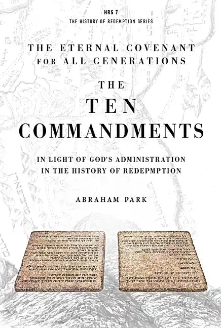 The Ten Commandments: In Light of God's Administration in the History of Redemption - Hardcover