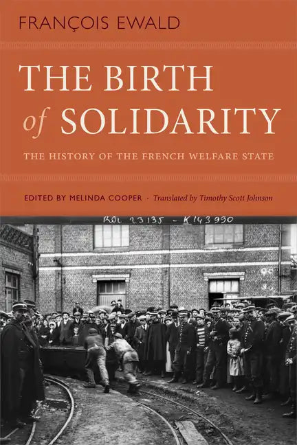 The Birth of Solidarity: The History of the French Welfare State - Paperback