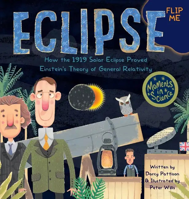 Eclipse: How the 1919 Solar Eclipse Proved Einstein's Theory of General Relativity - Hardcover