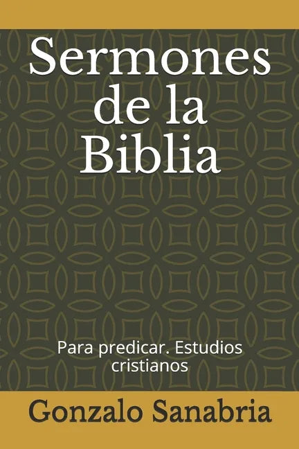 Sermones de la Biblia: para predicar. Estudios cristianos = - Paperback