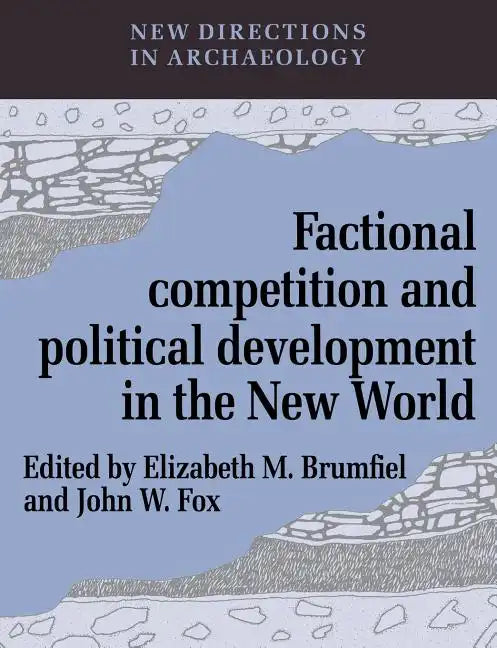 Factional Competition and Political Development in the New World - Paperback