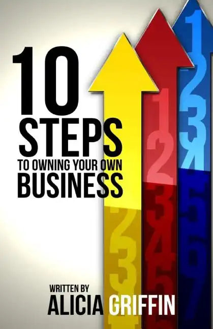 10 Steps to Owning Your Own Business - Paperback