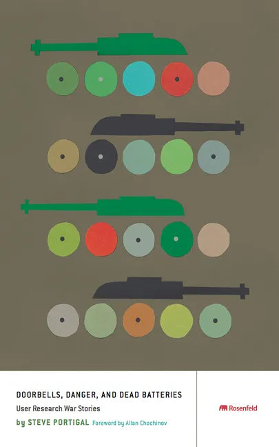 Doorbells, Danger, and Dead Batteries: User Research War Stories - Paperback
