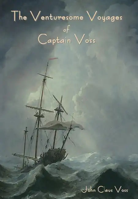 The Venturesome Voyages of Captain Voss - Hardcover