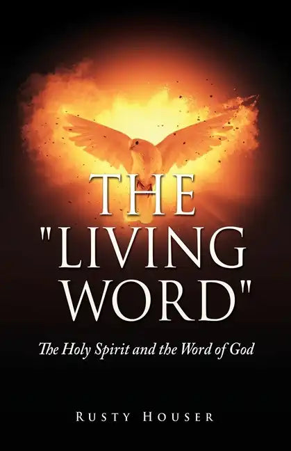 The "Living Word": The Holy Spirit and the Word of God - Paperback