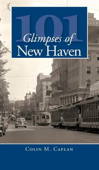 101 Glimpses of New Haven - Hardcover