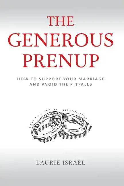 The Generous Prenup: How to Support Your Marriage and Avoid the Pitfalls - Paperback