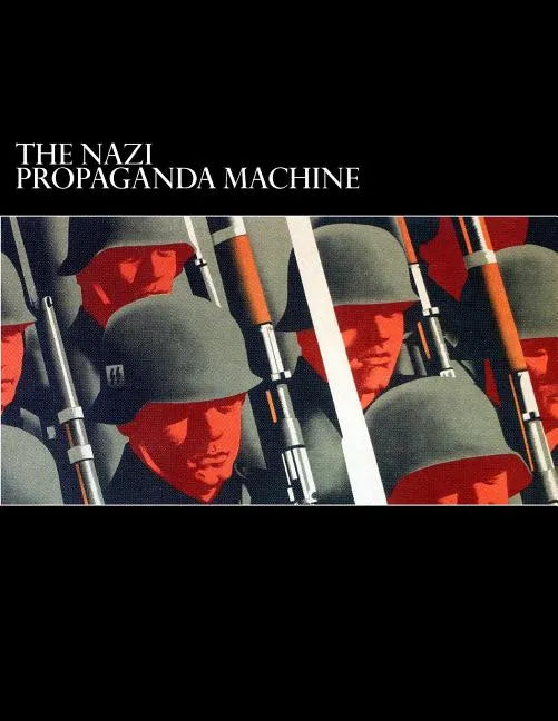 The Nazi Propaganda Machine - Paperback
