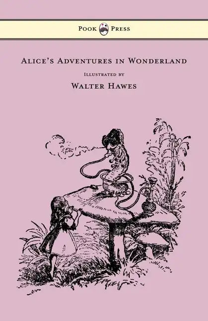 Alice's Adventures in Wonderland - Illustrated by Walter Hawes - Hardcover