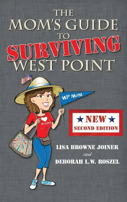 The Mom's Guide to Surviving West Point - Hardcover