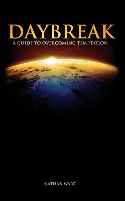 Daybreak: A Guide to Overcoming Temptation - Paperback