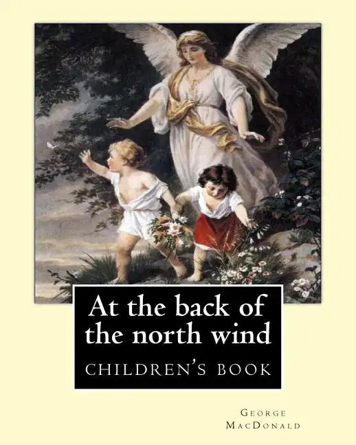 At the back of the north wind. By: George MacDonald (ILLUSTRATED): children's book - Paperback