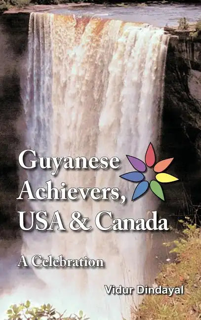 Guyanese Achievers USA & Canada: A Celebration - Hardcover