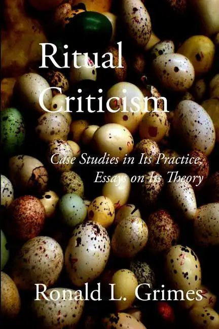 Ritual Criticism: Case Studies in Its Practice, Essays on Its Theory - Paperback