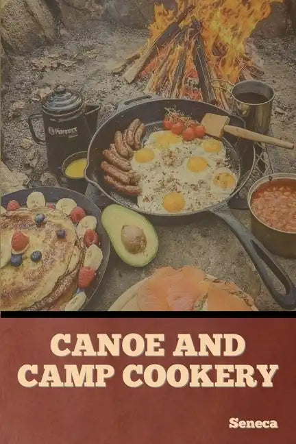 Canoe and Camp Cookery - Paperback