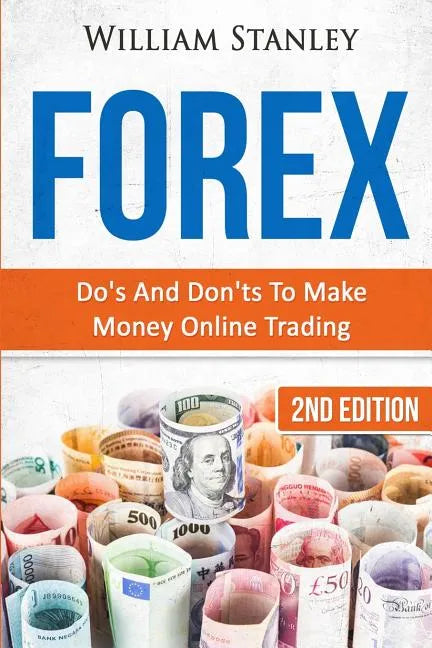 Forex: Do's And Don'ts To Make Money Online Trading - Paperback