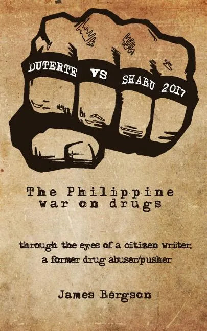 Duterte Vs Shabu 2017: The Philippine war on drugs - Paperback