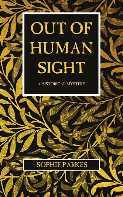 Out of Human Sight: A Historical Mystery - Paperback