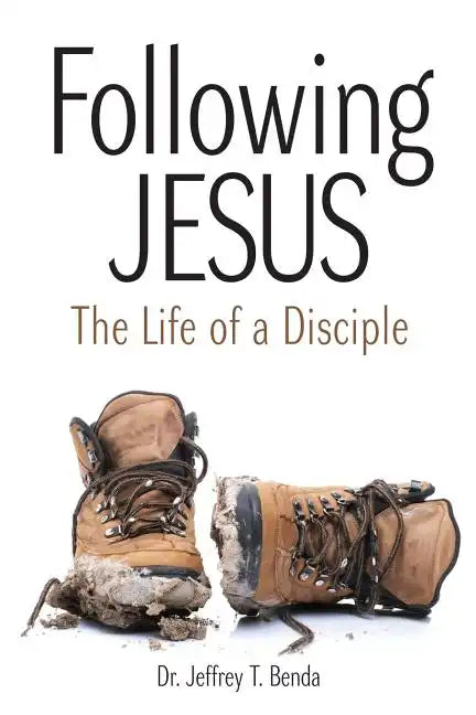 Following Jesus: The Life OF A Disciple - Paperback