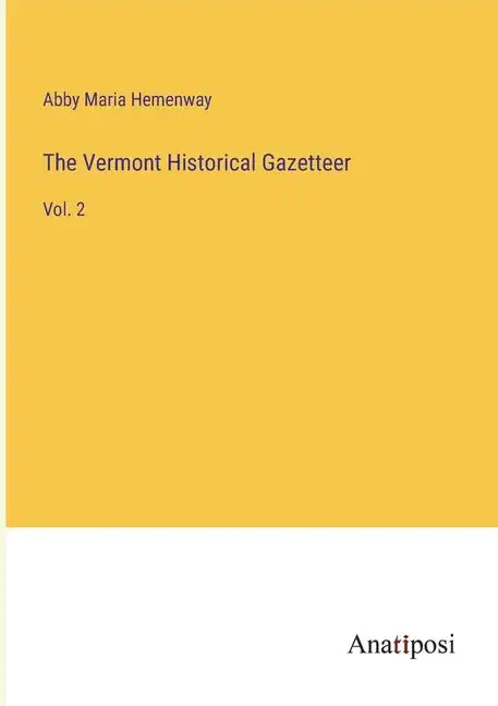 The Vermont Historical Gazetteer: Vol. 2 - Paperback