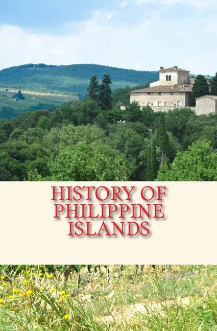 History of Philippine Islands: The Peopling of the Philippines - Paperback