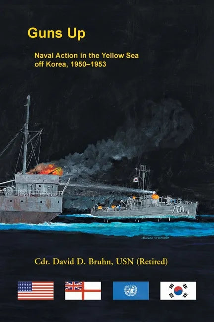 Guns Up, Naval Action in the Yellow Sea off Korea, 1950-1953 - Paperback