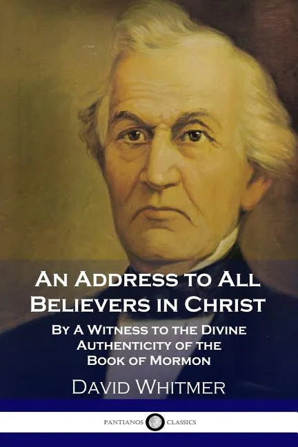 An Address to All Believers in Christ: By A Witness to the Divine Authenticity of the Book of Mormon - Paperback