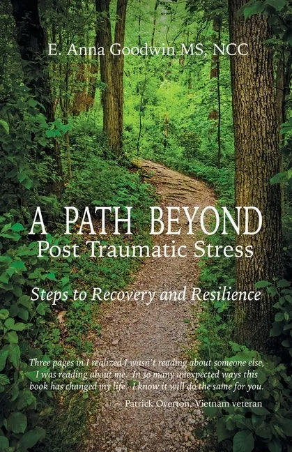 A Path Beyond Post Traumatic Stress: Steps to Recovery and Resilience - Paperback