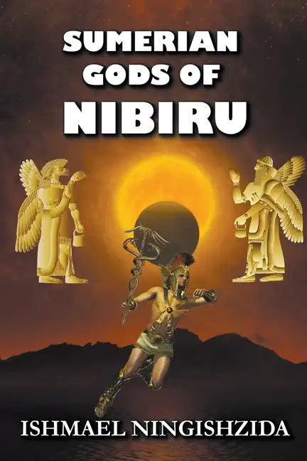 Sumerian Gods of Nibiru - Paperback