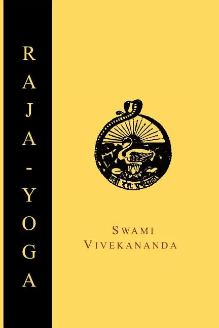 Raja-Yoga; Or, Conquering the Internal Nature - Paperback