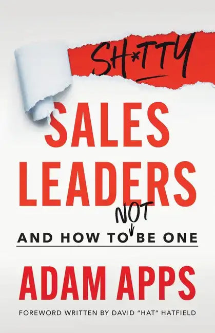 Shitty Sales Leaders: And How to Not Be One - Paperback