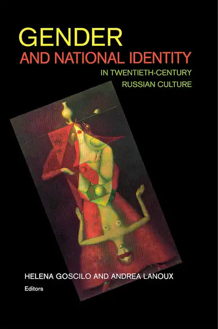 Gender and National Identity in Twentieth-Century Russian Culture - Paperback