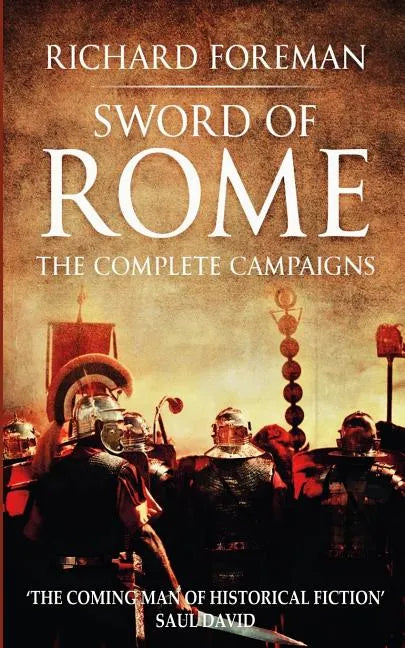 Sword of Rome: The Complete Campaigns - Paperback