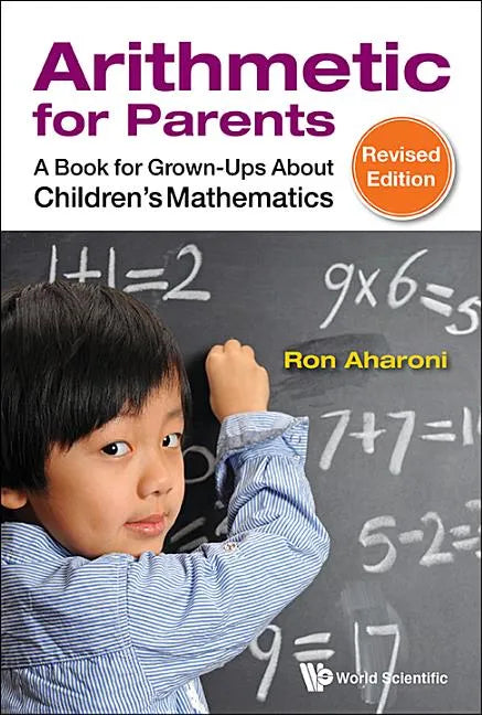 Arithmetic for Parents: A Book for Grown-Ups about Children's Mathematics (Revised Edition) - Paperback