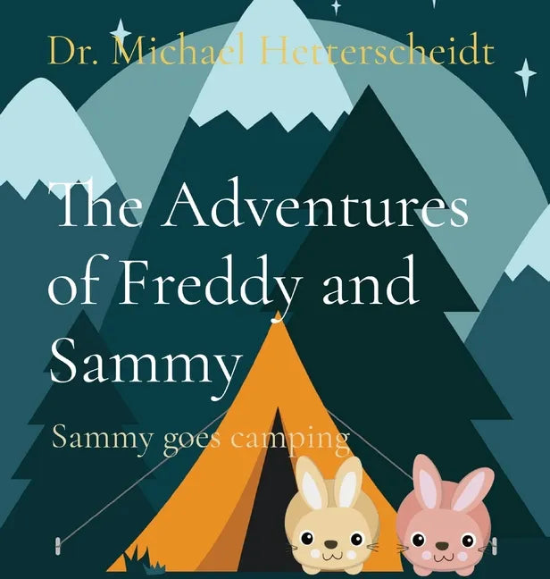 The Adventures of Freddy and Sammy: Sammy goes camping - Hardcover