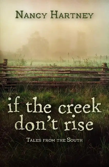 If the Creek Don't Rise: Tales from the South - Paperback