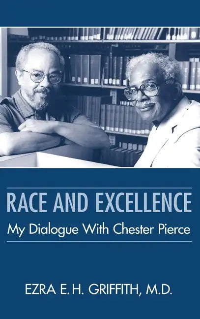Race and Excellence: My Dialogue with Chester Pierce - Hardcover