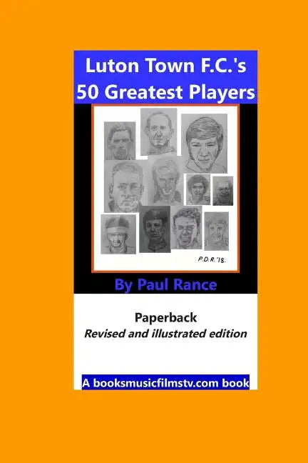 Luton Town F.C.'s 50 Greatest Players - Paperback