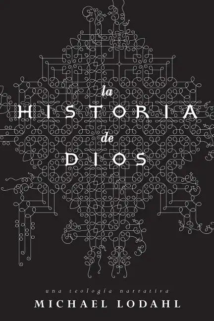 La Historia de Dios: Una Teologia Narrativa - Paperback