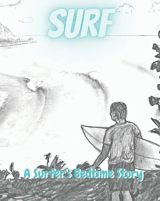 Surf: A Surfer's Bedtime Story - Paperback