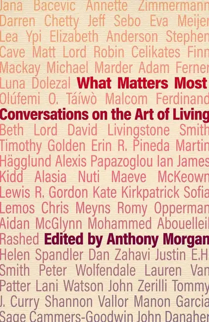 What Matters Most: Conversations on the Art of Living - Paperback