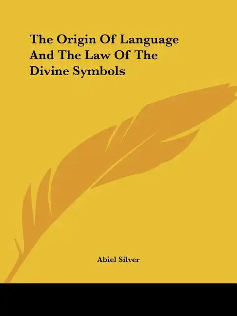 The Origin Of Language And The Law Of The Divine Symbols - Paperback