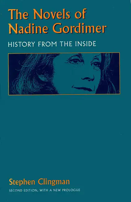 The Novels of Nadine Gordimer: History from the Inside - Paperback