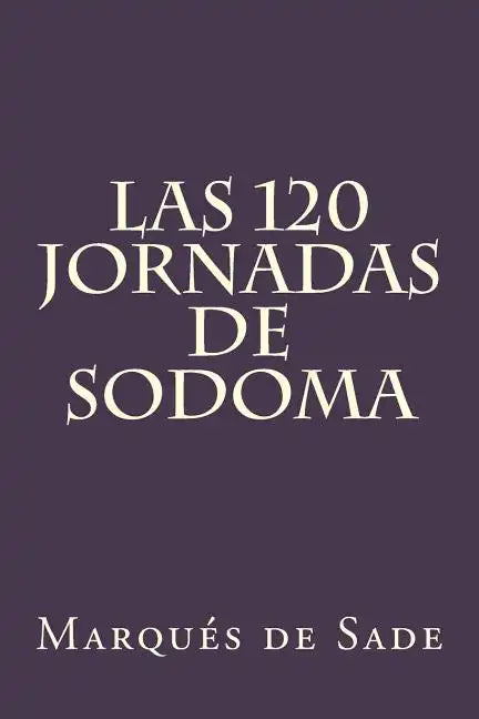Las 120 Jornadas de Sodoma (Spanish Edition) - Paperback