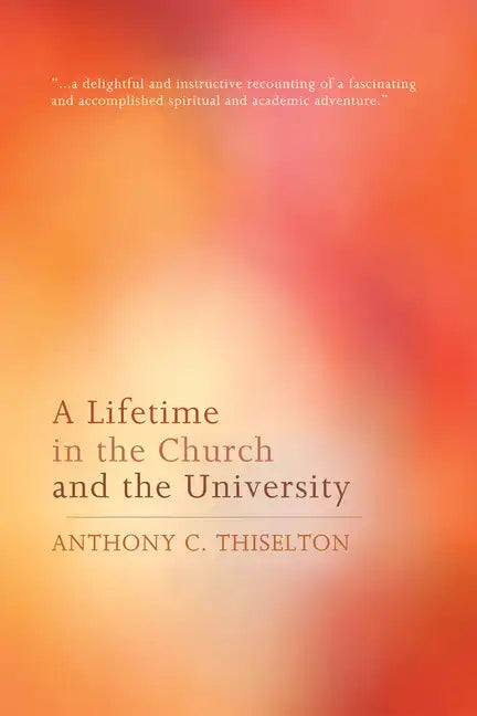 A Lifetime in the Church and the University - Hardcover
