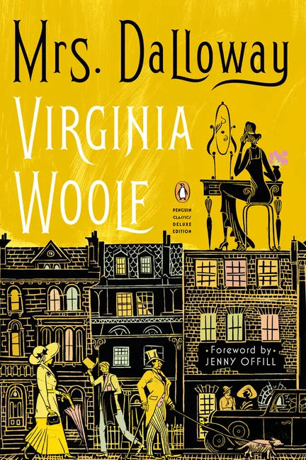 Mrs. Dalloway: (Penguin Classics Deluxe Edition) - Paperback