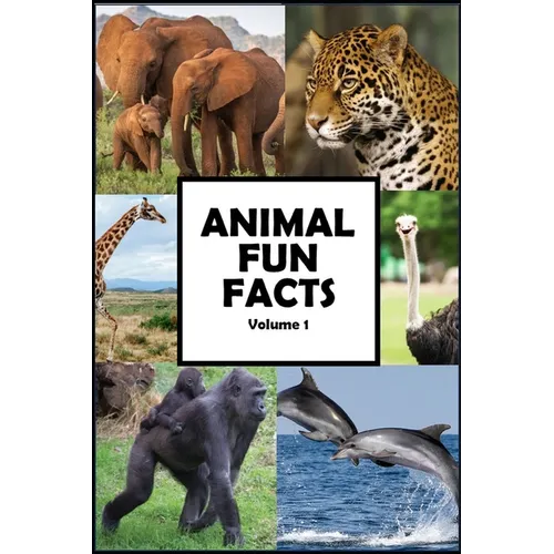 Animal Fun Facts: Over 750 Fun Facts about Animals Guaranteed to Blow Your Mind, Volume 1 - Paperback