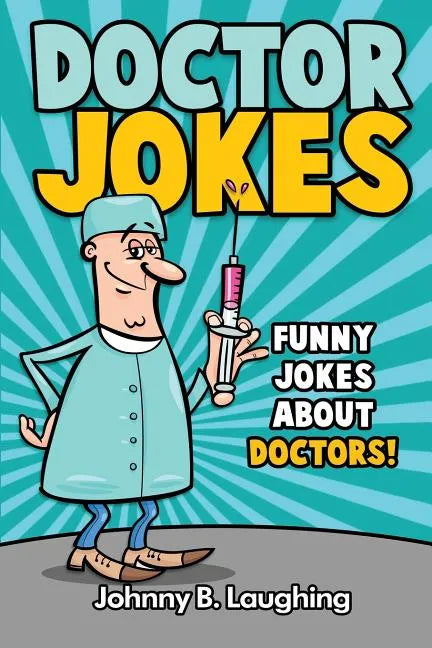 Doctor Jokes: Funny Jokes About Doctors! - Paperback